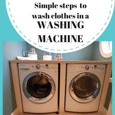 Be sure no colored clothing is brand new when washing with white clothes. Simple Steps I Use To Wash Clothes In A Washing Machine Sew Guide