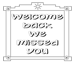 Coloring sheets for toddlers â with children's books about colors. Welcome Back We Missed You Coloring Pages Welcome Back To Work Coloring Pages Inspirational Coloring Pages To Print