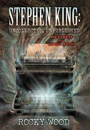 Amazon Com Stephen King Uncollected Unpublished Ebook Rocky Wood Kindle Store Libros De Stephen King Libros De Misterio Stephen King