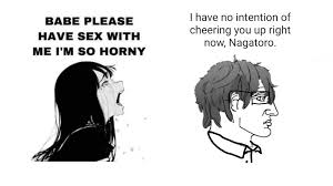 BABE PLEASE HAVE SEX WITH ME IM SO HORNY I have no intention of cheering  you up right now, Nagatoro.  Anime :: фэндомы - JoyReactor
