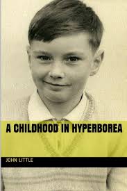 A Childhood In Hyperborea Book By John Little, ('tp')