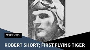 The First of the Flying Tigers; Bob Short, The Hero of Suzhou