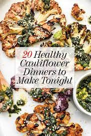20 Easy Healthy Cauliflower Recipes For Dinner Tonight Foodiecrush Com Easy Fast Healthy Dinner Recipes Fast Healthy Dinner Dinner