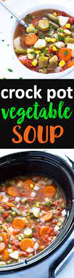 Easy Crock Pot Vegetable Soup Recipe Crock Pot Vegetables Vegetable Soup Crockpot Recipes Easy