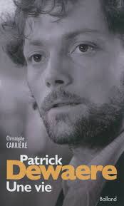 Patrick Dewaere : une vie from Christophe Carrière