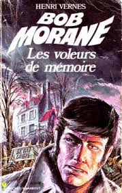 When did the first henri vernes comic come out? Bob Morane Tome 121 Les Voleurs De Memoire Babelio