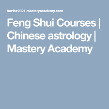 feng shui courses chinese astrology mastery academy chinese astrology feng shui feng shui astrology