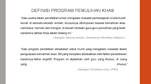 Pendidikan khas masalah pembelajaran age: Pengenalan Program Pemulihan Khas Definisi Program Pemulihan Khas