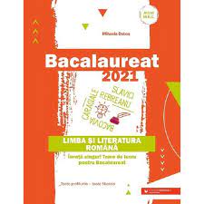 Didactic.ro este comunitatea online a dascălilor din românia şi cel mai mare portal de resurse educaţionale din ţară. Bacalaureat 2021 Limba Si Literatura Romana Mihaela Dobos Emag Ro