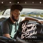Download Mp3 Khalid Young Dumb Amp Broke Dumb And Dumber Khalid Young