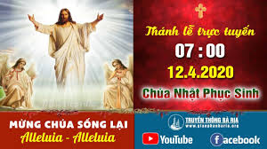 Mừng lễ chúa giêsu phục sinh đã đem lại niềm vui và hy vọng cho mọi người. Trá»±c Tuyáº¿n Thanh Lá»… Chua Nháº­t Phá»¥c Sinh 07g00 12 4 2020 Youtube