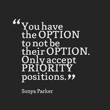 Enjoy reading and share 1 famous quotes about being a priority not an option with everyone. Never Settle Be A Priority Not An Option Priorities Quotes Option Quotes Jokes Quotes