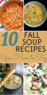 10 Soup Recipes You Have To Try This Fall Fall Soup Recipes Soup Recipes Fall Soups