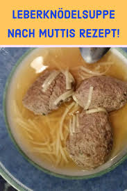Leberknodelsuppe Schnell Gemacht Nach Muttis Rezept Leberknodel Rezept Rezepte Lebensmittel Essen