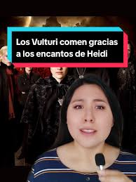 Los Vulturi y el Encanto de Heidi en Twilight
