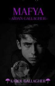 MAFYA ~🌿AİDAN GALLAGHER🌿~