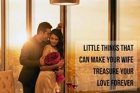Easier said than done, right? Little Things That Can Make Your Wife Treasure Your Love Forever Your Digital Mom Next Door