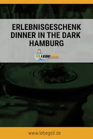 Dinner In The Dark Hamburg Alle Infos Zum Erlebnis Und Zur Buchung Erlebnisgeschenke Hamburg Valentinstag Geschenk Fur Ihn