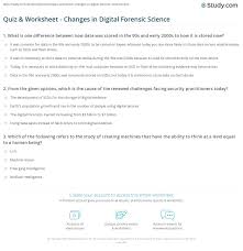A writing/reading/speaking activity on forensic science. Quiz Worksheet Changes In Digital Forensic Science Study Com