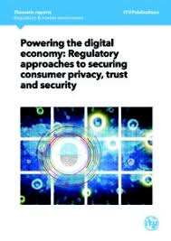 Maybe you would like to learn more about one of these? Powering The Digital Economy Regulatory Approaches To Securing Consumer Privacy Trust And Security