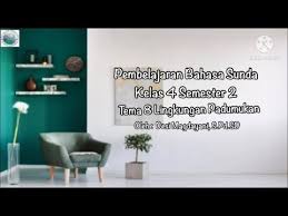 Bahasa sunda kelas 4 semester 2. Pembelajaran Bahasa Sunda Kelas 4 Semester 2 Tema 8 Lingkungan Padumukan Youtube