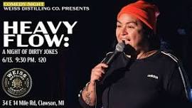Weiss Distilling Co. Presents, HEAVY FLOW: a Night...