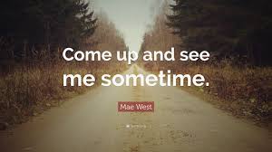 Mae West Quote Come Up And See Me Sometime