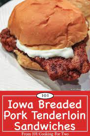 Iowa Breaded Pork Tenderloin Sandwich Recipe Pork Tenderloin Sandwich Breaded Pork Tenderloin Pork Tenderloin