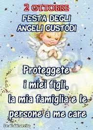Festa Degli Angeli Custodi Immagine 2157 2 Ottobre Festa Degli Angeli Custodi Proteggete I Miei Figli La Mia Famiglia E L Angeli Custodi Angeli 2 Ottobre