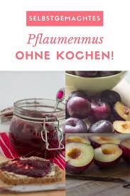 Pflaumenmus Aus Dem Backofen Ganz Einfach Selber Machen Pflaumenmus Rezepte Pflaumenmus Rezepte