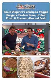Chef Rocco Dispirito Shares Recipes For Chickpea Veggie Burgers Protein Buns Protein Pasta And Coconut Rocco Dispirito Rocco Dispirito Recipes Protein Pasta