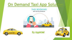 On Demand Taxi App Solution By Appicial Taxi App App Development Companies App Development