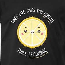 When Life Gives You Lemons Make Lemonade Mens Premium T Shirt Zoljos Merchandise Shop How To Make Design Quotes T Shirt