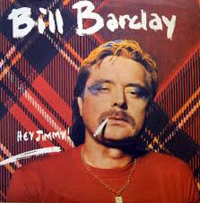 Bill Barclay ~ *****Hey Jimmy!*** Bill BillBarcla B Barday HEY ЛММИ