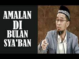Muslim Wajib Tahu Amalan Di Bulan Sya Ban Ustadz Adi Hidayat Youtube Bulan