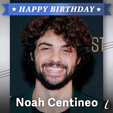 Happy Birthday, Noah Centineo! 🥳