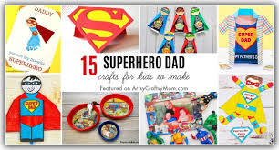 There are so many fun and clever gifts that kids can make for their fathers. 15 Awesome Superhero Dad Crafts For Kids