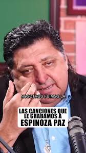 La historia de Espinoza Paz y Los Nuevos Santa Rosa