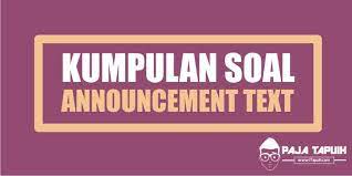 Check spelling or type a new query. Kumpulan Soal Announcement Text Sma Dan Pembahasan Paja Tapuih