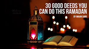 30 Good Deeds You Can Do This Ramadan Ilmfeed