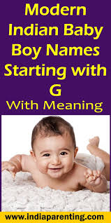 Find your perfect baby name the easy way. Modern Indian Baby Boy Names Starting With G With Meaning In 2021 Hindu Baby Boy Names Sanskrit Baby Boy Names Baby Girl Names