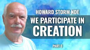 WE PARTICIPATE IN CREATION, HOWARD STORM NDE, Q and A part 3