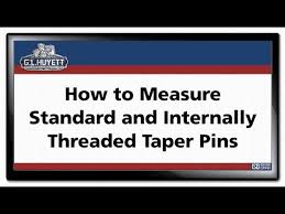How To Measure Standard And Internally Threaded Taper Pins