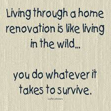 Funny Quotes Home Renovation Quotesgram Renovation Quotes Home Quotes And Sayings Home Renovation