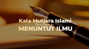 Aku berhijab bukan karena pintar ilmu agama, tetapi aku berhijab karena belajar menaati perintah allah ta'ala. 48 Kata Mutiara Islami Tentang Menuntut Ilmu Pengetahuan