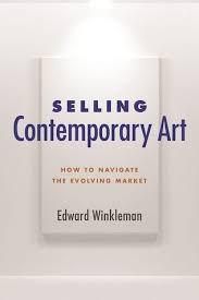 Download Pdf Selling Contemporary Art How To Navigate The Evolving Market By Edward Winkleman Free Epub Mobi Contemporary Art Ebook Marketing Marketing Pdf