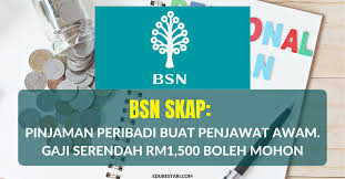 Untuk kakitangan kerajaan dan swasta seluruh malaysia. Bsn Skap Pinjaman Peribadi Buat Penjawat Awam Gaji Serendah Rm1 500 Boleh Mohon Edu Bestari