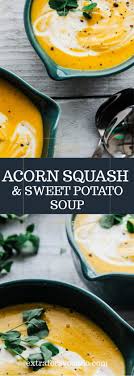 Creamy Acorn Squash Sweet Potato Soup Extra For Avocado Recipe Sweet Potato Soup Sweet Potato Soup Recipes Homemade Soup
