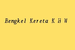 Maybe you would like to learn more about one of these? Bengkel Kereta K H W Car Workshop In Petaling Jaya