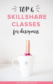 Top 6 Skillshare Classes For Designers Skillshare Classes Skillshare Graphic Design Class